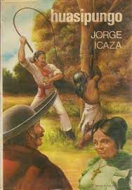 Livre du jour Jorge Icaza Huasipungo