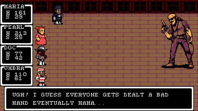 Une rencontre de combat à Grimstone dans laquelle le personnage dit "Pouah! Je suppose que tout le monde finit par avoir une mauvaise main haha…"