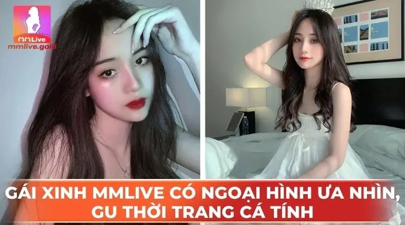 Tong hop gai xinh mmLive nong bong nhat tren ung.webp